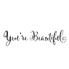 You’re beautiful